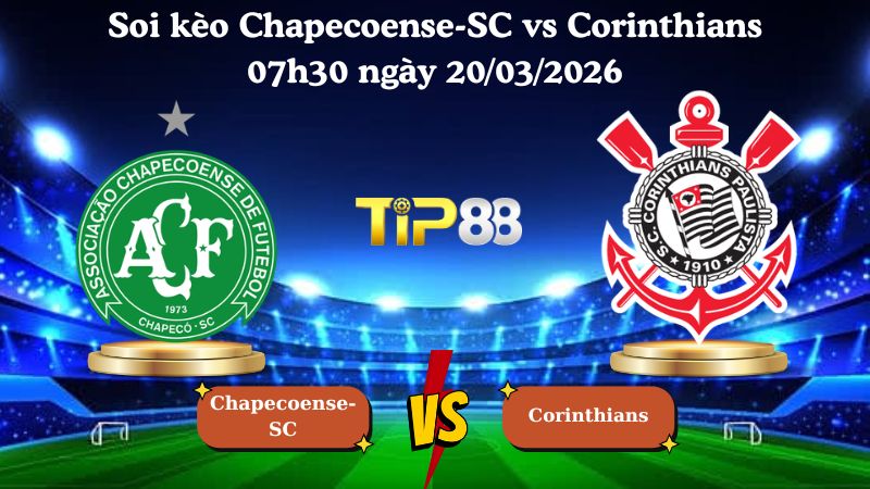 soi kèo Chapecoense-SC vs Corinthians 07h30 ngày 20/03/2026