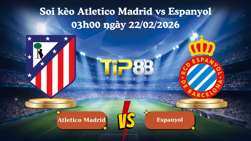 soi kèo Atletico Madrid vs Espanyol 03h00 ngày 22/02/2026