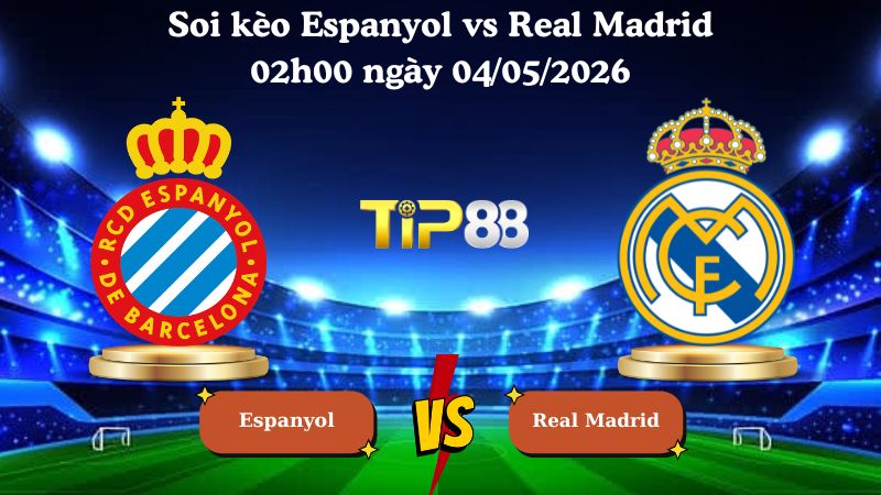 soi kèo Espanyol vs Real Madrid 02h00 ngày 04/05/2026