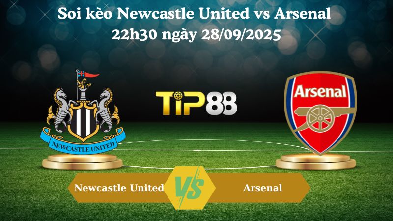 Nhận định soi kèo Newcastle United vs Arsenal 22h30 ngày 28/09/2025