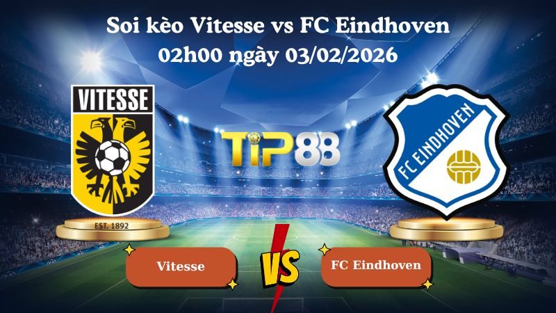 soi kèo Vitesse vs FC Eindhoven 02h00 ngày 03/02/2026