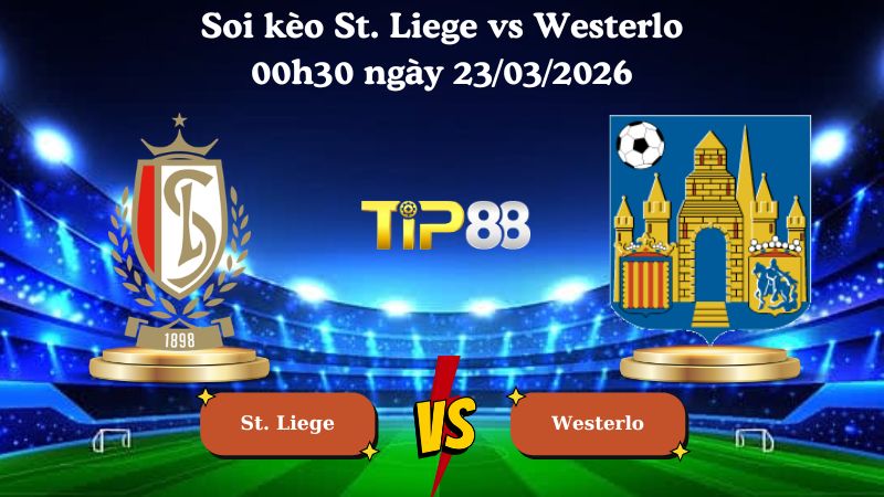 soi kèo St. Liege vs Westerlo 00h30 ngày 23/03/2026