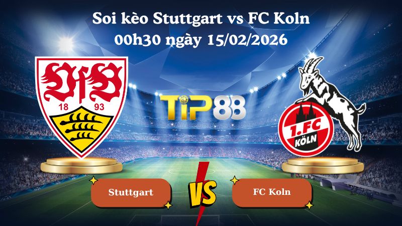 soi kèo Stuttgart vs FC Koln 00h30 ngày 15/02/2026