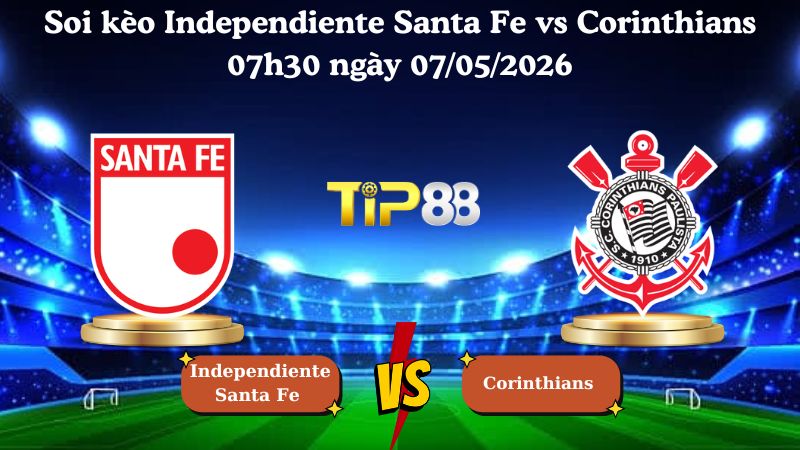 Nhận định soi kèo Independiente Santa Fe vs Corinthians 07h30 ngày 07/05/2026