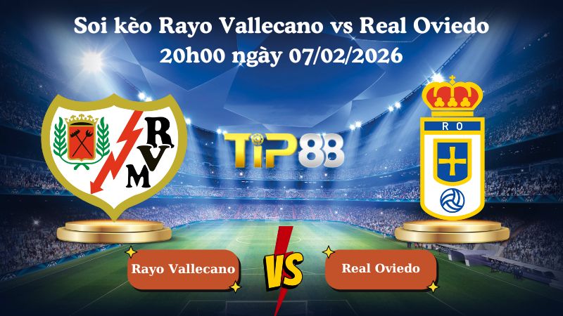 soi kèo Rayo Vallecano vs Real Oviedo 20h00 ngày 07/02/2026