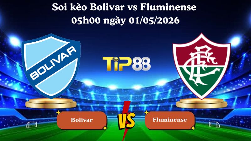 Nhận định soi kèo Bolivar vs Fluminense 05h00 ngày 01/05/2026