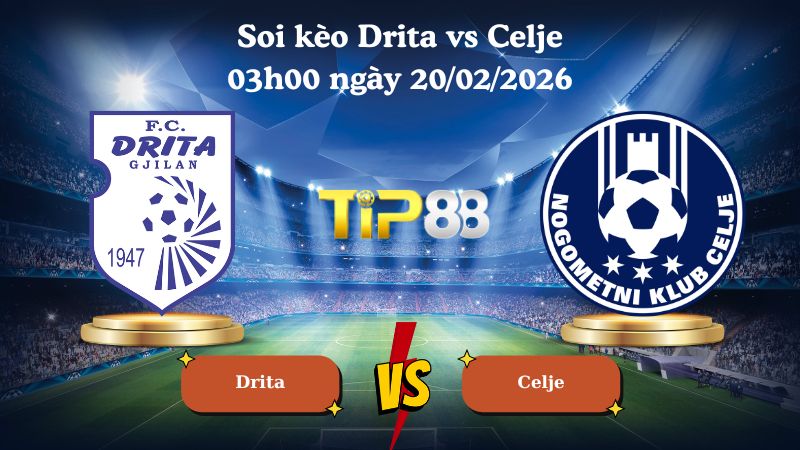 soi kèo Drita vs Celje 03h00 ngày 20/02/2026