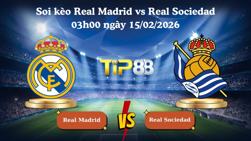 soi kèo Real Madrid vs Real Sociedad 03h00 ngày 15/02/2026