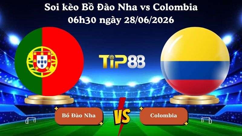 soi kèo Bồ Đào Nha vs Colombia 06h30 ngày 28/06/2026