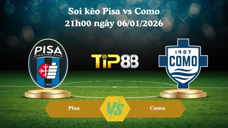 soi kèo Pisa vs Como 21h00 ngày 06/01/2026