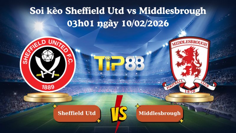 soi kèo Sheffield Utd vs Middlesbrough 03h01 ngày 10/02/2026