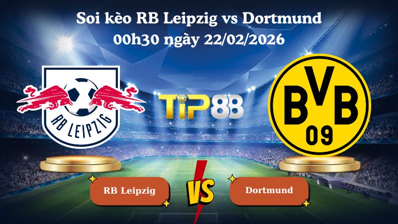 soi kèo RB Leipzig vs Dortmund 00h30 ngày 22/02/2026