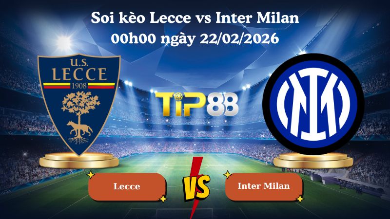 soi kèo Lecce vs Inter Milan 00h00 ngày 22/02/2026