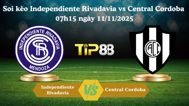 Soi kèo Independiente Rivadavia vs Central Cordoba 07h15 11/11/2025
