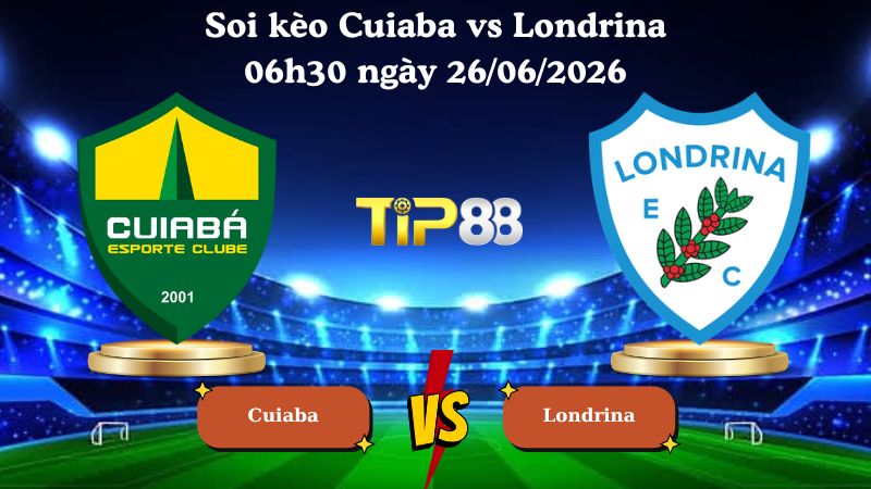 soi kèo Cuiaba vs Londrina 06h30 ngày 26/06/2026
