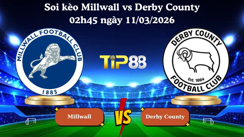 soi kèo Millwall vs Derby County 02h45 ngày 11/03/2026