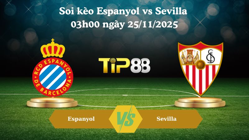 soi kèo Espanyol vs Sevilla 03h00 ngày 25/11/2025