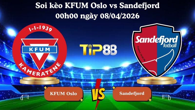 soi kèo KFUM Oslo vs Sandefjord 00h00 ngày 08/04/2026