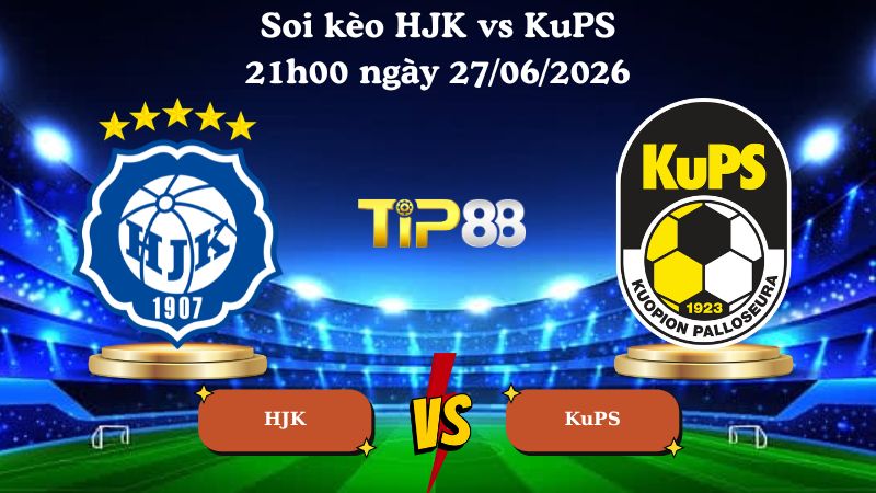 soi kèo HJK vs KuPS 21h00 ngày 27/06/2026