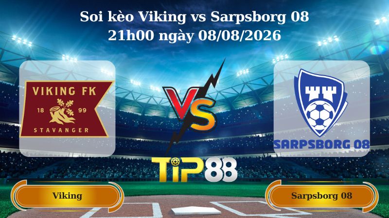 soi kèo Viking vs Sarpsborg 08 21h00 ngày 08/08/2026
