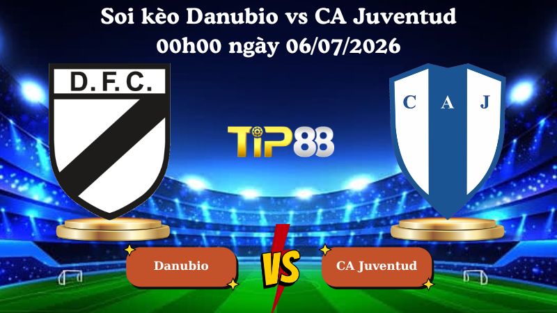 soi kèo Danubio vs CA Juventud 00h00 ngày 06/07/2026