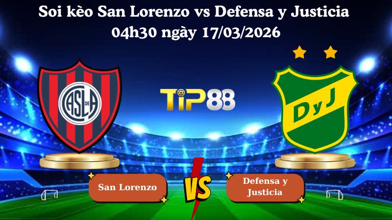 Soi kèo San Lorenzo vs Defensa y Justicia 04h30 ngày 17/03/2026
