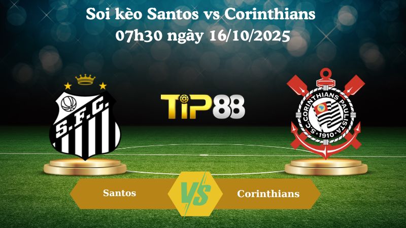 Nhận định soi kèo Santos vs Corinthians 07h30 ngày 16/10/2025