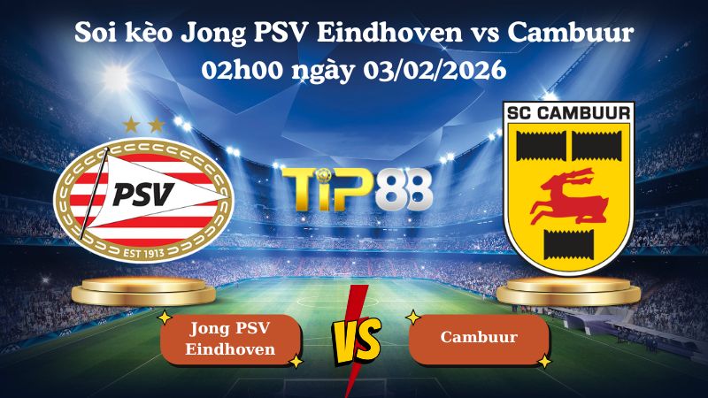 soi kèo Jong PSV Eindhoven vs Cambuur 02h00 ngày 03/02/2026