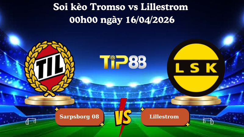 Nhận định soi kèo Tromso vs Lillestrom 00h00 ngày 16/04/2026