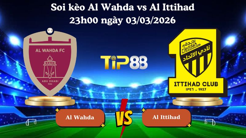 soi kèo Al Wahda vs Al Ittihad 23h00 ngày 03/03/2026