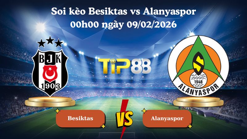 soi kèo Besiktas vs Alanyaspor 00h00 ngày 09/02/2026