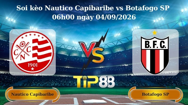 Nhận định soi kèo Nautico Capibaribe vs Botafogo SP 06h00 ngày 04/09/2026
