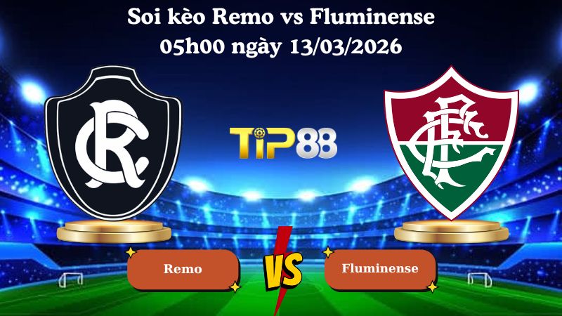 soi kèo Remo vs Fluminense 05h00 ngày 13/03/2026