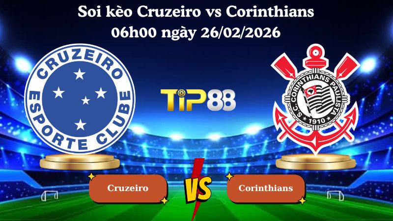 soi kèo Cruzeiro vs Corinthians 06h00 ngày 26/02/2026