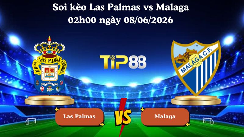 Nhận định soi kèo Las Palmas vs Malaga 02h00 ngày 08/06/2026