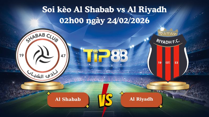 soi kèo Al Shabab vs Al Riyadh 02h00 ngày 24/02/2026