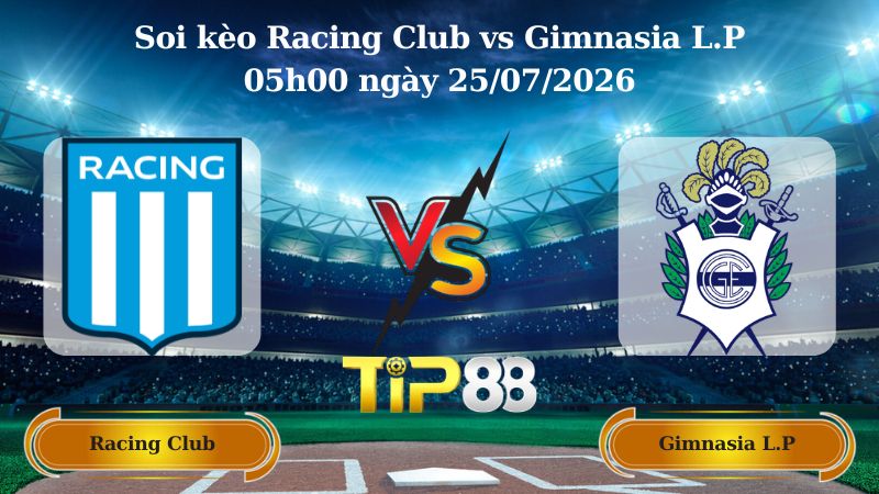 soi kèo Racing Club vs Gimnasia L.P 05h00 ngày 25/07/2026
