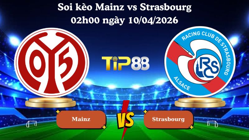 soi kèo Mainz vs Strasbourg 02h00 ngày 10/04/2026