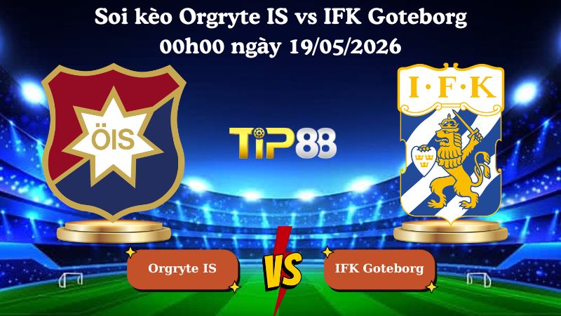 soi kèo Orgryte IS vs IFK Goteborg 00h00 ngày 19/05/2026