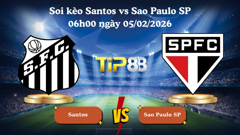 soi kèo Santos vs Sao Paulo SP 06h00 ngày 05/02/2026