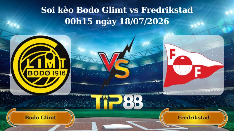 soi kèo Bodo Glimt vs Fredrikstad 00h15 ngày 18/07/2026