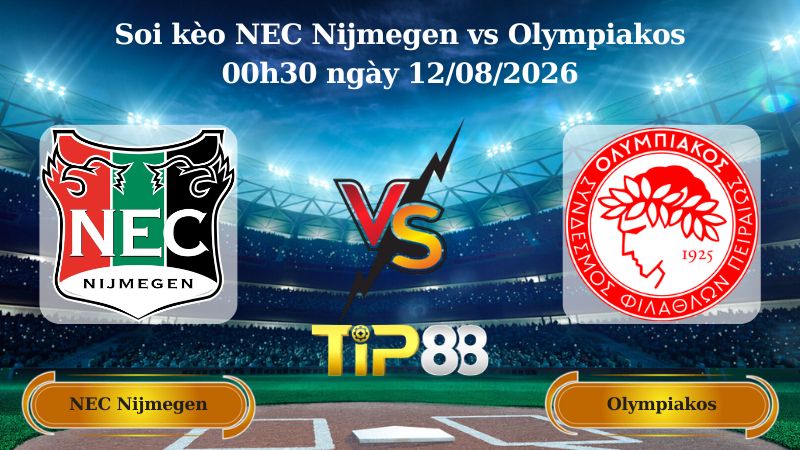 soi kèo NEC Nijmegen vs Olympiakos 00h30 ngày 12/08/2026