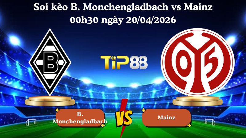 soi kèo B. Monchengladbach vs Mainz 00h30 ngày 20/04/2026
