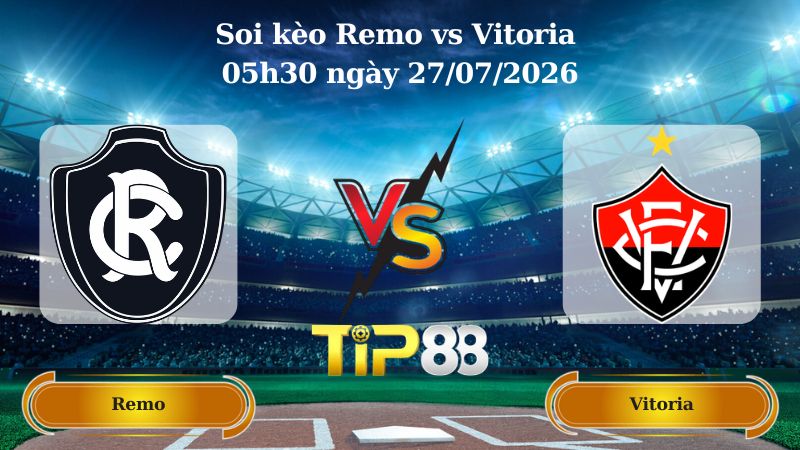 Nhận định soi kèo Remo vs Vitoria 05h30 ngày 27/07/2026