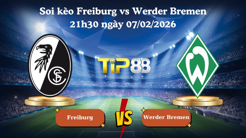 soi kèo Freiburg vs Werder Bremen 21h30 ngày 07/02/2026