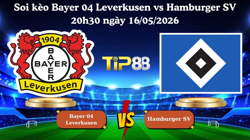 soi kèo Bayer 04 Leverkusen vs Hamburger SV 20h30 ngày 16/05/2026