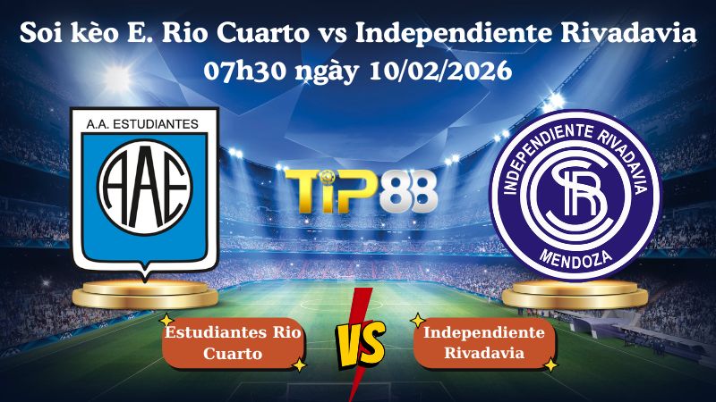soi kèo Estudiantes Rio Cuarto vs Independiente Rivadavia 07h30 ngày 10/02/2026