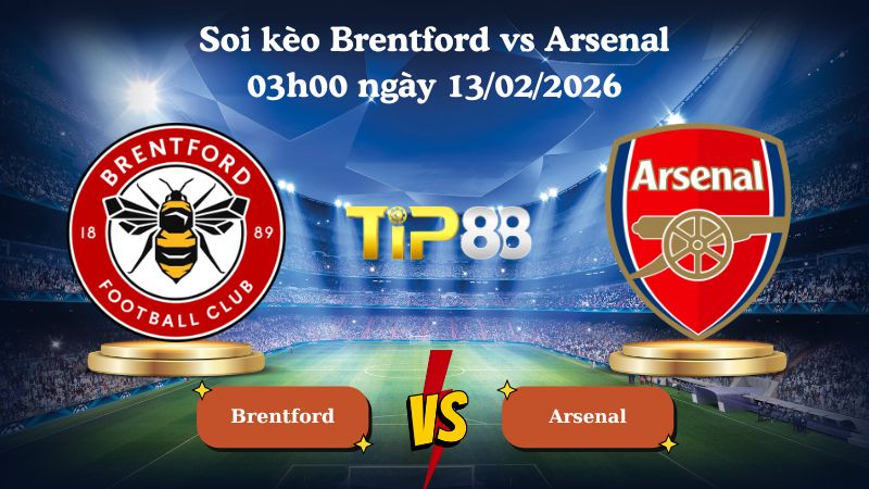 soi kèo Brentford vs Arsenal 03h00 ngày 13/02/2026