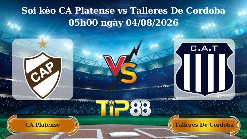soi kèo CA Platense vs Talleres De Cordoba 05h00 ngày 04/08/2026