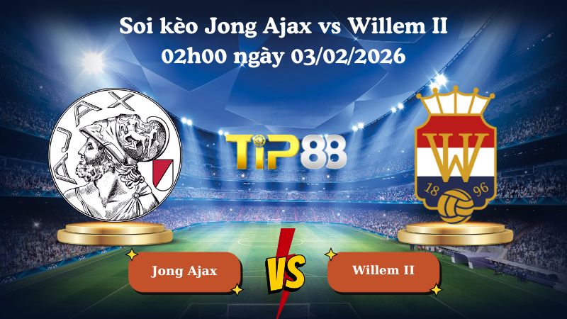 soi kèo Jong Ajax vs Willem II 02h00 ngày 03/02/2026